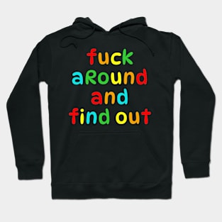 Fuck Around and Find Out Hoodie